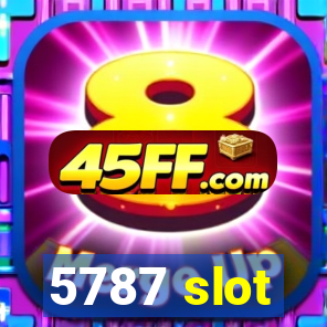 5787 slot